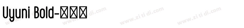 Uyuni Bold字体转换